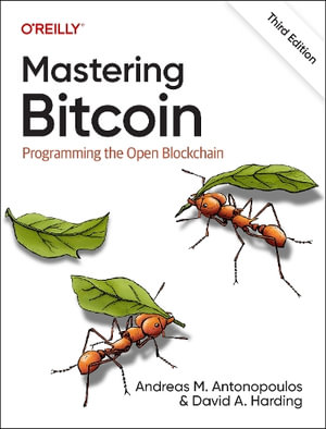 Mastering Bitcoin : Programming the Open Blockchain - Andreas Antonopoulos