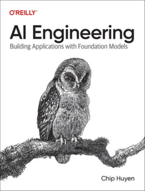 AI Engineering : Building Applications with Foundation Models - Chip Huyen