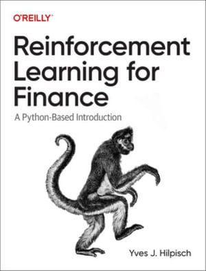 Reinforcement Learning for Finance : A Python-Based Introduction - Yves J Hilpisch