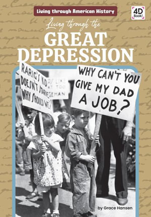 Living Through the Great Depression : Living Through American History - Grace Hansen