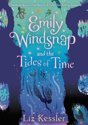 Emily Windsnap and the Tides of Time : #9 - Liz Kessler