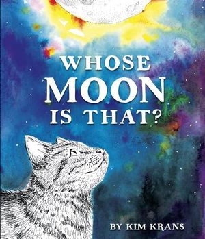 Whose Moon Is That? - Kim Krans