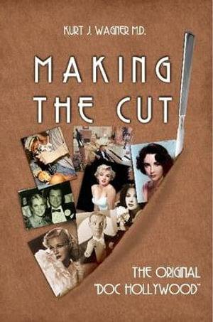 Making the Cut : My Story - Kurt Wagner