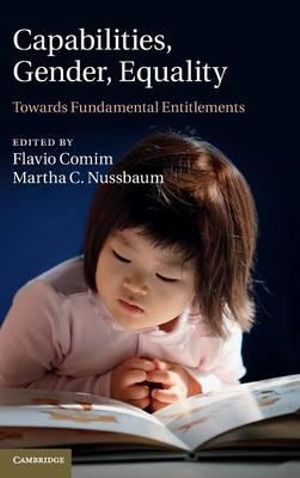 Capabilities, Gender, Equality : Towards Fundamental Entitlements - Flavio Comim