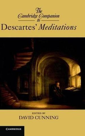 The Cambridge Companion to Descartes'             Meditations : Cambridge Companions to Philosophy (Hardcover) - David Cunning