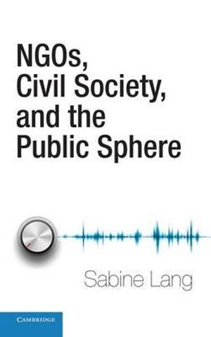 Ngos, Civil Society, and the Public Sphere - Sabine Lang