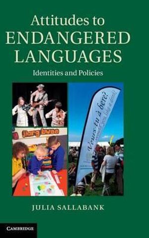 Attitudes to Endangered Languages : Identities and Policies - Julia Sallabank