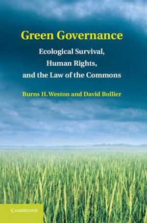 Green Governance : Ecological Survival, Human Rights, and the Law of the Commons - Burns H. Weston