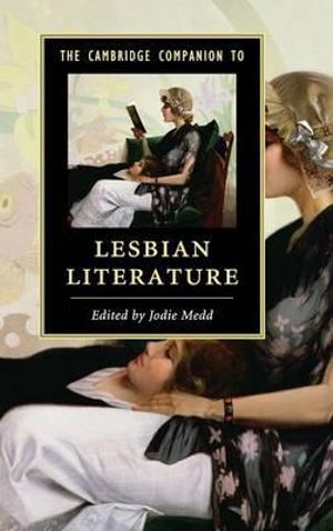 The Cambridge Companion to Lesbian Literature : Cambridge Companions to Literature - Jodie Medd