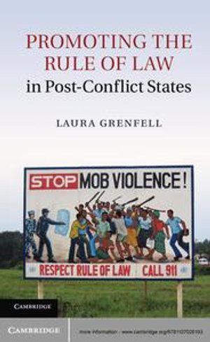 Promoting the Rule of Law in Post-Conflict States - Laura Grenfell