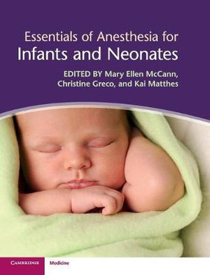 Essentials of Anesthesia for Infants and Neonates - Mary Ellen McCann