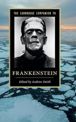 The Cambridge Companion to Frankenstein : Cambridge Companions to Literature - Andrew Smith