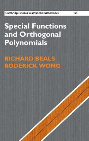 Special Functions and Orthogonal Polynomials : Cambridge Studies in Advanced Mathematics - Richard Beals