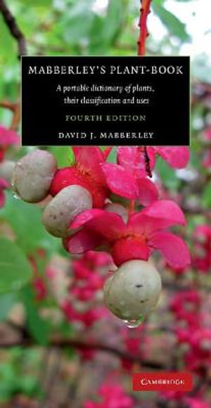 Mabberley's Plant-book : A Portable Dictionary of Plants, Their Classification and Uses - David J. Mabberley