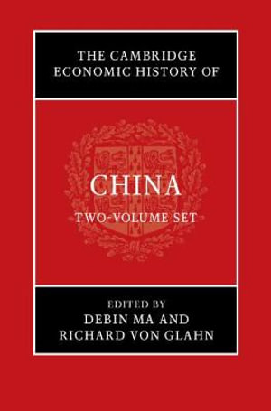 The Cambridge Economic History of China 2 Volume Hardback Set : The Cambridge Economic History of China - Debin Ma