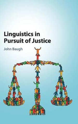 Linguistics in Pursuit of Justice - John Baugh