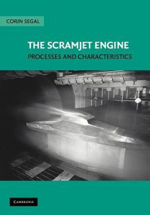 The Scramjet Engine : Processes and Characteristics - Corin Segal