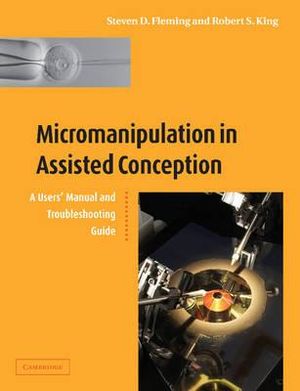 Micromanipulation in Assisted Conception - Steven D. Fleming