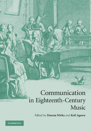 Communication in Eighteenth-Century Music - Danuta  Mirka