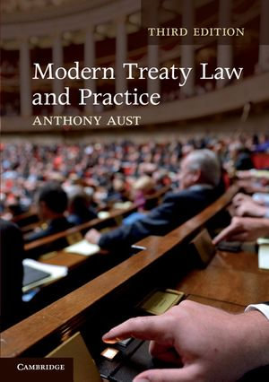 Modern Treaty Law and Practice - Anthony Aust