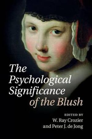 The Psychological Significance of the Blush - W. Ray Crozier