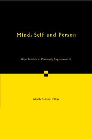 Mind, Self and Person : Royal Institute of Philosophy Supplements - Anthony O'Hear