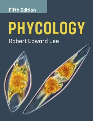 Phycology : 5th Edition - Robert Edward Lee