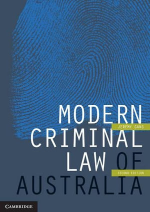 Modern Criminal Law of Australia : 2nd Edition - Jeremy Gans