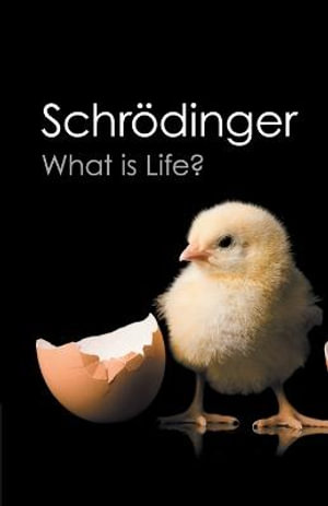 What is Life? : With Mind and Matter and Autobiographical Sketches - Erwin Schrodinger