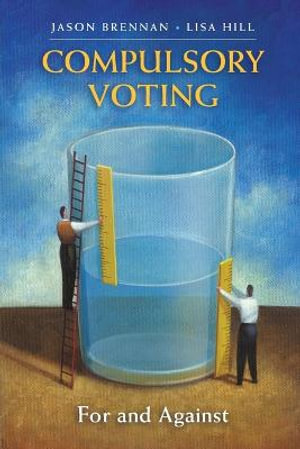 Compulsory Voting : For and Against - Jason Brennan