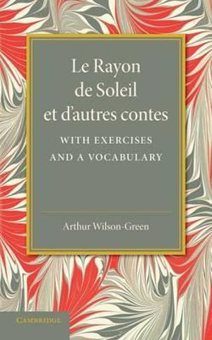 Le Rayon de soleil et d'autres contes : With Exercises and a Vocabulary - Rene Boylesve