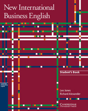 New International Business English, Student's Book : Communication Skills in English for Business Purposes - Leo Jones