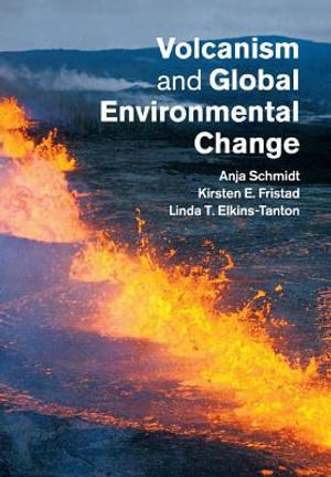 Volcanism and Global Environmental Change - Anja Schmidt