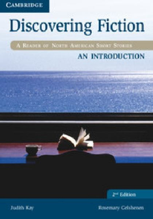 Discovering Fiction An Introduction Student's Book : A Reader of North American Short Stories - Judith Kay