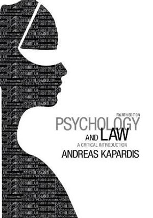 Psychology and Law : 4th Edition - A Critical Introduction - Andreas Kapardis