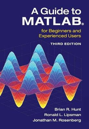 A Guide to Matlab(r) : For Beginners and Experienced Users - Brian R. Hunt