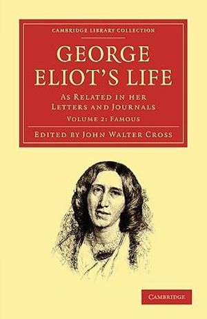 George Eliot's Life, as Related in Her Letters and Journals - Volume 2 : Cambridge Library Collection - Literary  Studies - George Eliot