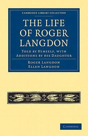 The Life of Roger Langdon : Told by Himself, with Additions by his Daughter - Roger Langdon