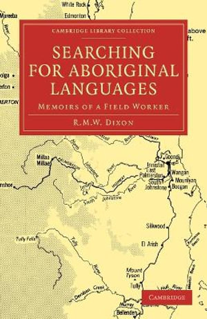 Searching for Aboriginal Languages : Memoirs of a Field Worker - R.M.W. Dixon