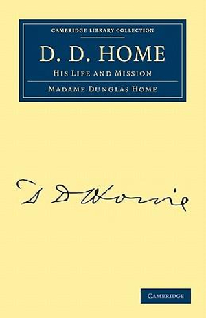 D. D. Home : His Life and Mission - Dunglas Home