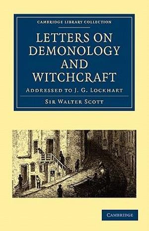 Letters on Demonology and Witchcraft : Addressed to J. G. Lockhart - Walter Scott