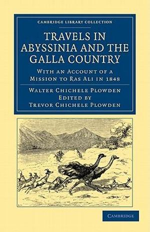 Travels in Abyssinia and the Galla Country : With an Account of a Mission to Ras Ali in 1848 - Walter Chichele Plowden