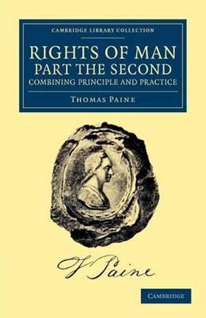 Rights of Man. Part the Second. Combining Principle and Practice : Rights of Man 2 Volume Set - Thomas Paine