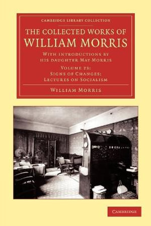 The Collected Works of William Morris : With Introductions by His Daughter May Morris - William Morris