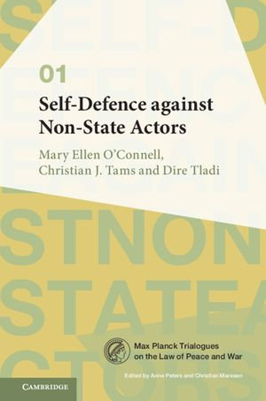 Self-Defence against Non-State Actors : Volume 1 - Mary Ellen O'Connell