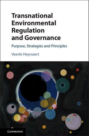 Transnational Environmental Regulation and Governance : Purpose, Strategies and Principles - Veerle Heyvaert