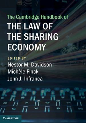 The Cambridge Handbook of the Law of the Sharing Economy : Cambridge Law Handbooks - Nestor M. Davidson