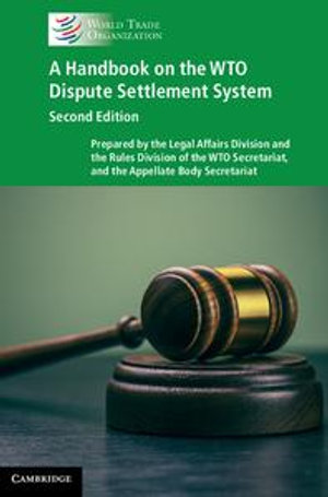 A Handbook on the WTO Dispute Settlement System - World Trade Organization Secretariat