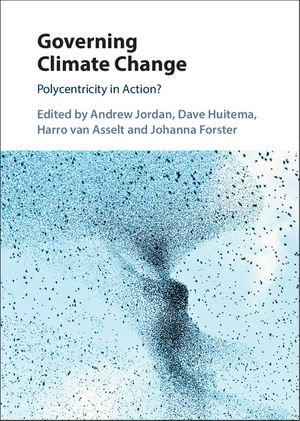 Governing Climate Change : Polycentricity in Action? - Andrew Jordan