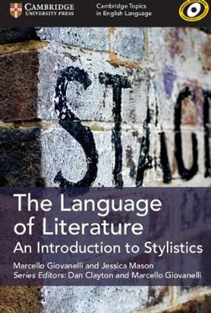 Cambridge Topics in English Language the Language of Literature : Cambridge Topics in English Language - Marcello Giovanelli